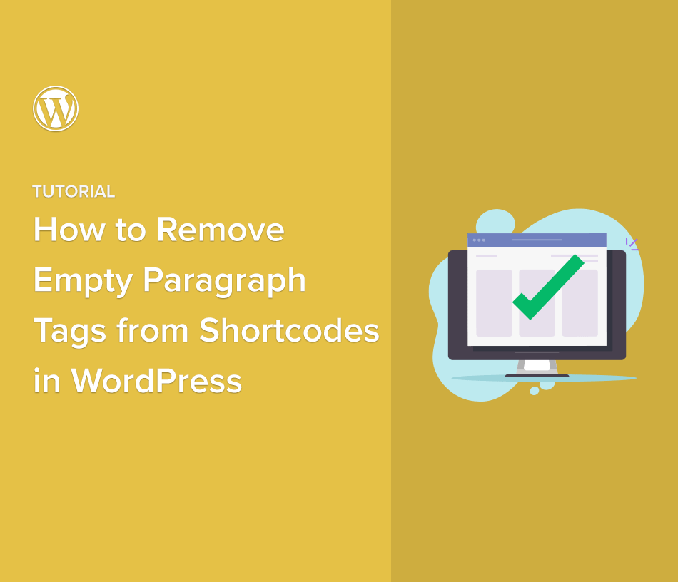 How to Remove Empty Paragraph Tags from Shortcodes in WordPress